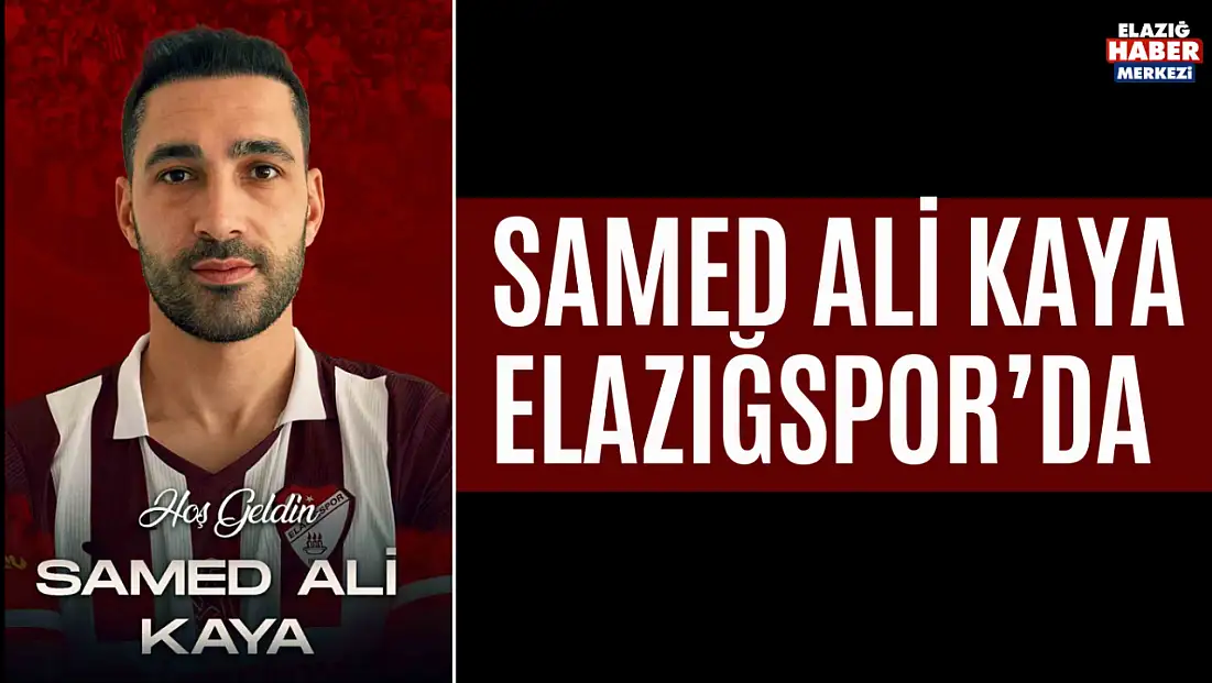 Samed Ali Kaya Elazığspor’da
