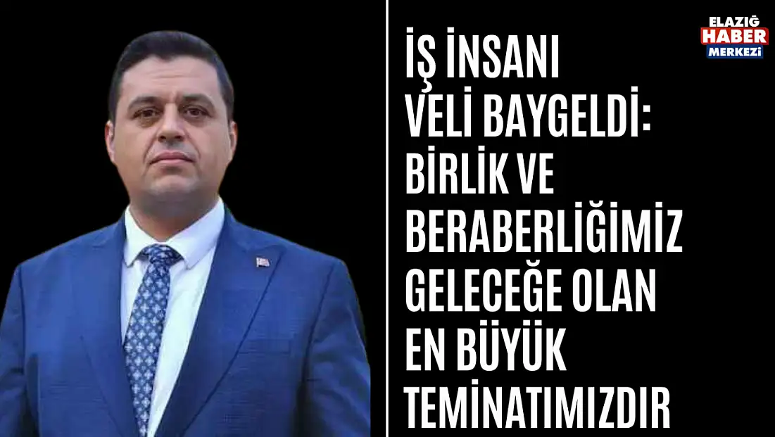 VK GROUP Yönetim Kurulu Başkanı Veli Baygeldi'den Bayram Mesajı