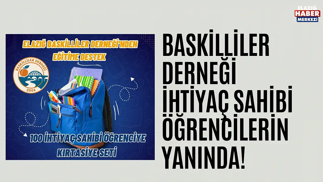 Elazığ Baskilliler Derneği'nden 100 Öğrenciye Eğitim Seti Dağıtılacak