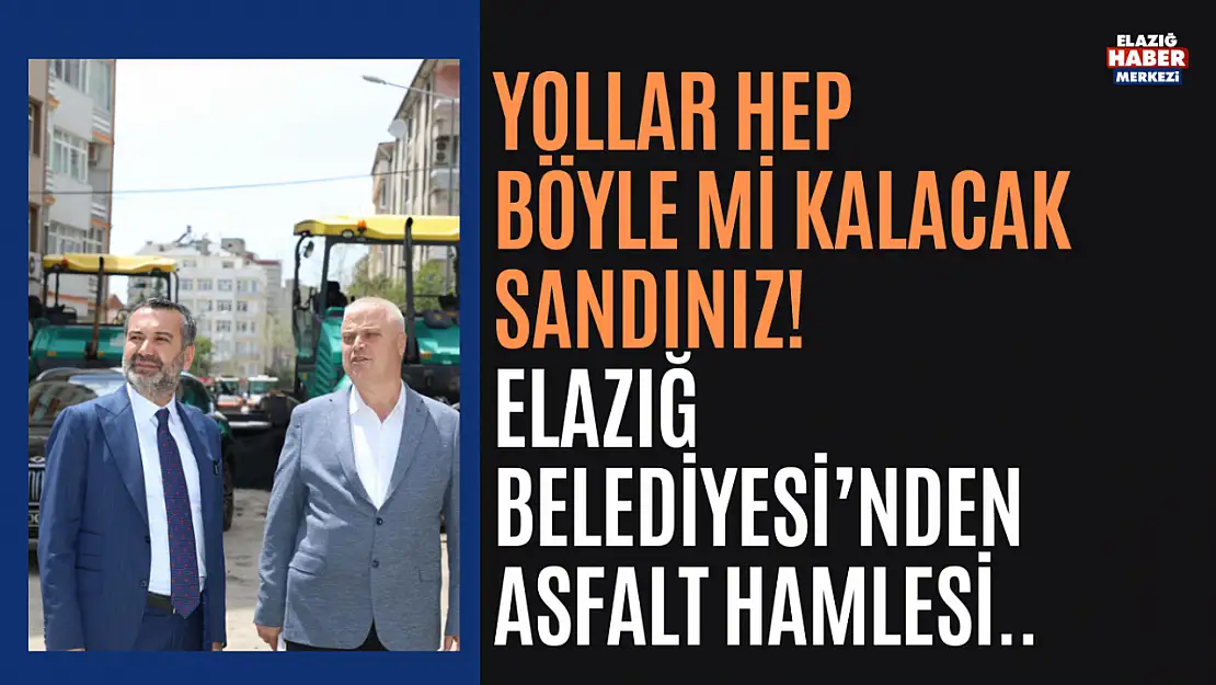 Elazığ Belediyesi'nden Asfalt Hamlesi