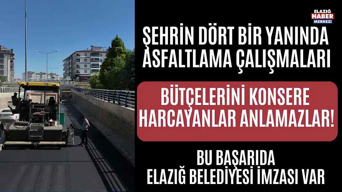 Elazığ Belediyesi'nden Şehrin Dört Bir Yanında Asfalt Seferberliği