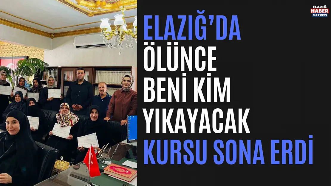 Elazığ'da Gassallık Kursu Sona Erdi