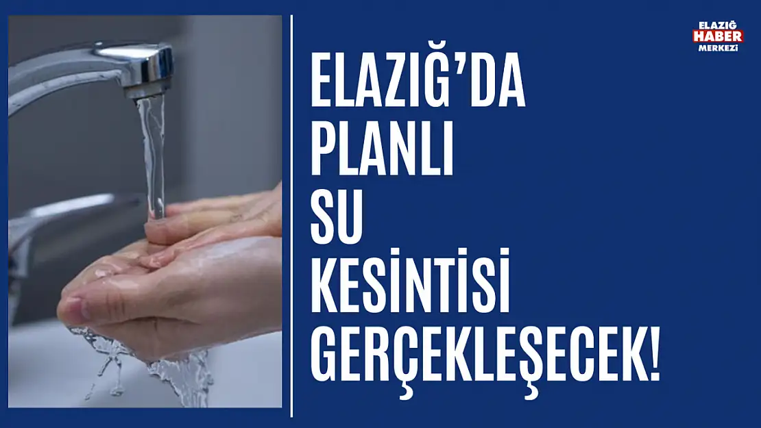 Elazığ'da Su Kesintisi!