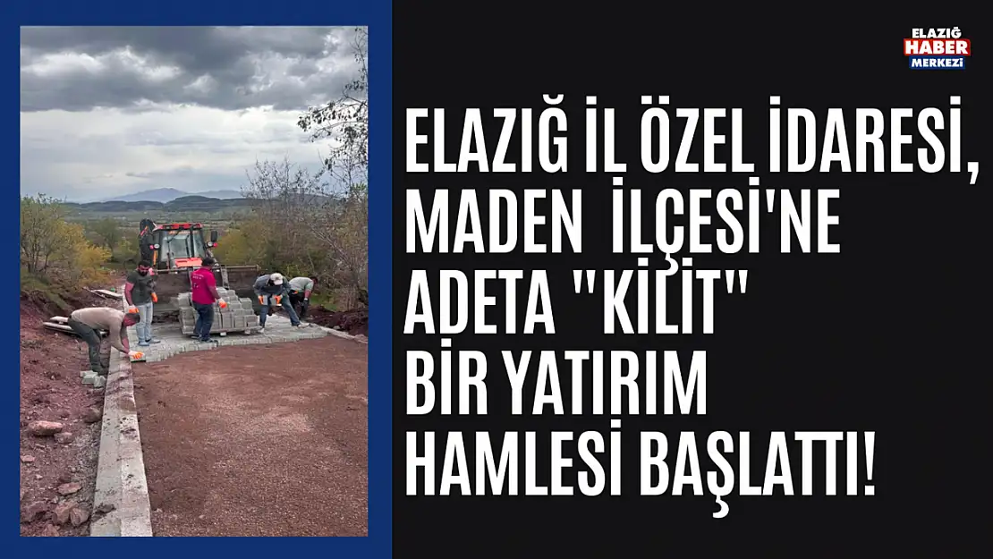 Elazığ İl Özel İdaresi'nin Çalışmaları!