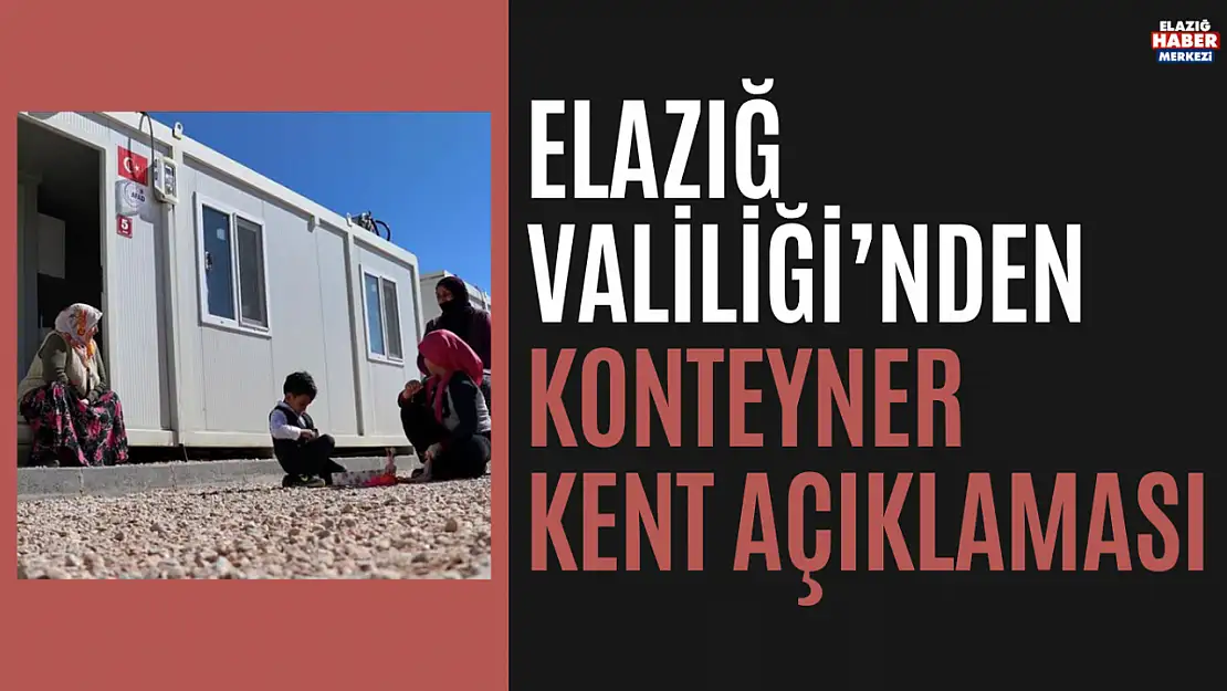 Elazığ Valiliği'nden Konteyner Kent Açıklaması
