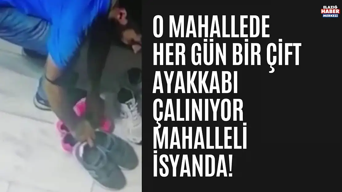 Elazığlılar Her Sabah Ayakkabısız Uyanıyor..