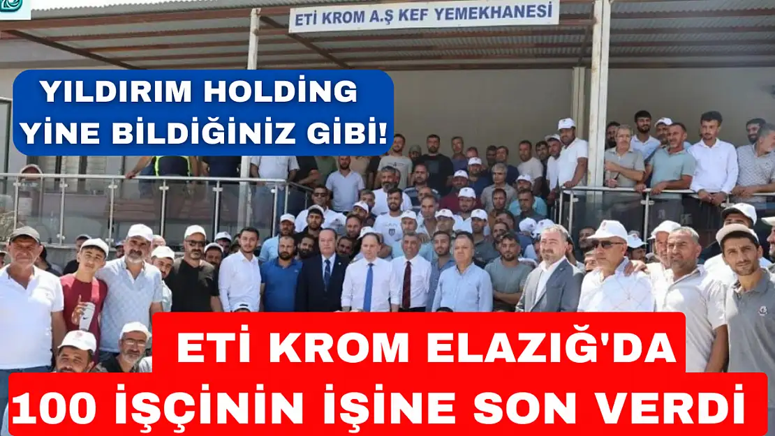 Eti Krom Elazığ'da 100 İşçinin İşine Son Verdi