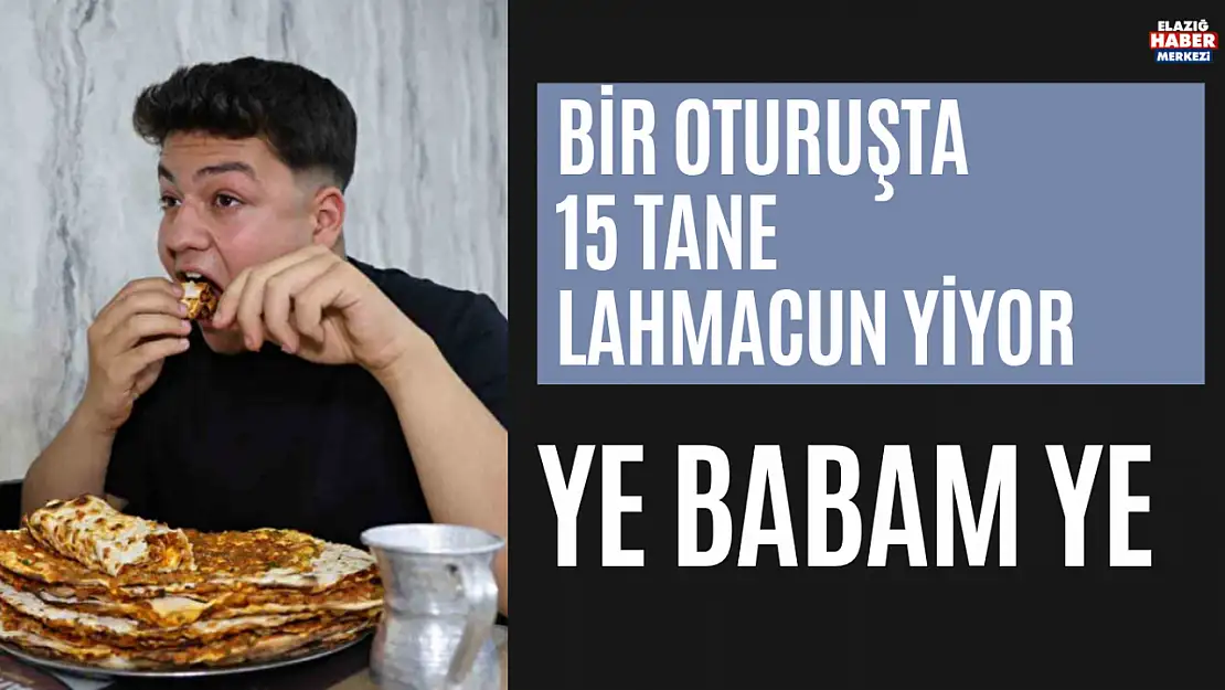 Yaşına ve Kilosuna Bakmadan Bir Oturuşta 15 Lahmacun Yiyor