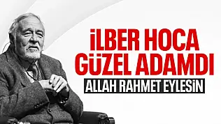 İlber Hocayı Kaybettik
