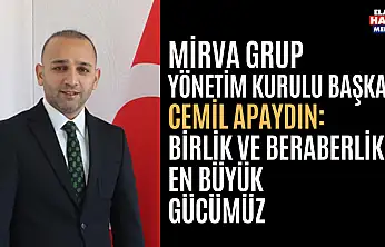 Başkan  Cemil Apaydın: Birlik ve Beraberlik En Büyük Gücümüz