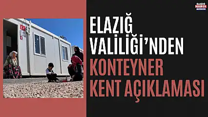 Elazığ Valiliği'nden Konteyner Kent Açıklaması