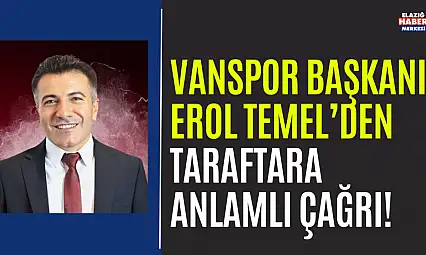 Vanspor Kulüp Başkanı Erol Temel'den Anlamlı Çağrı!