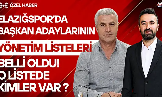 Elazığspor'da Adayların Yönetim Listeleri Netleşti