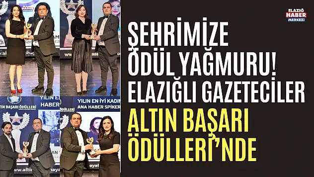 Altın Başarı Ödülleri Malatya'da Sahiplerini Buldu: Elazığ'a Ödül Yağdı!