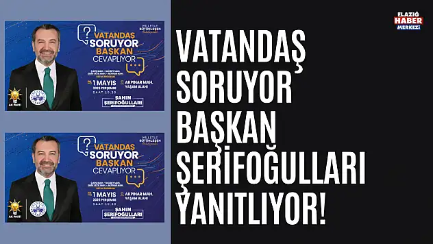Başkan Şerifoğulları, Akpınar Mahallesi'nde Vatandaşların Sorularını Yanıtlayacak