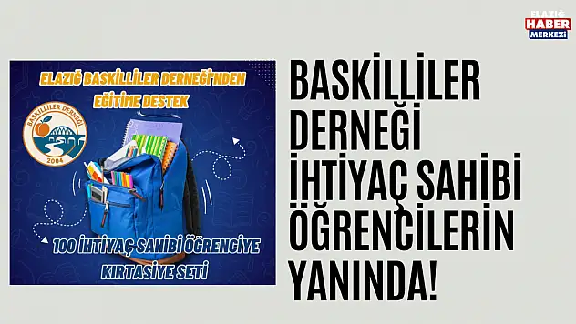 Elazığ Baskilliler Derneği'nden 100 Öğrenciye Eğitim Seti Dağıtılacak