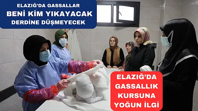 Elazığ'da Gassallık Kursuna Yoğun İlgi