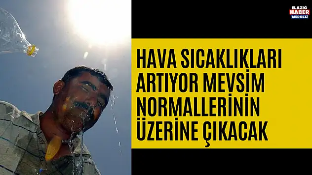 Hava Sıcaklıkları Artacak Memleket Cayır Cayır Yanacak