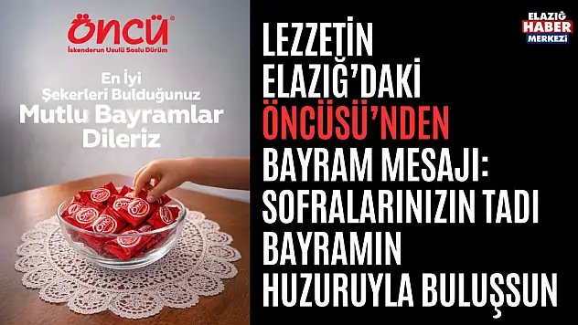Lezzetin Elazığ'daki Öncüsü'nden Bayram Mesajı