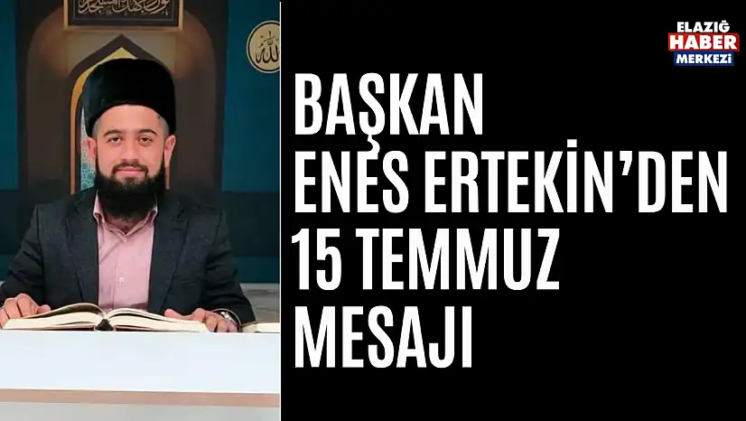 Başkan Erteki'nden 15 Temmuz Mesajı